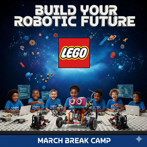STEAM March Break Camp - COMING IN 2026!